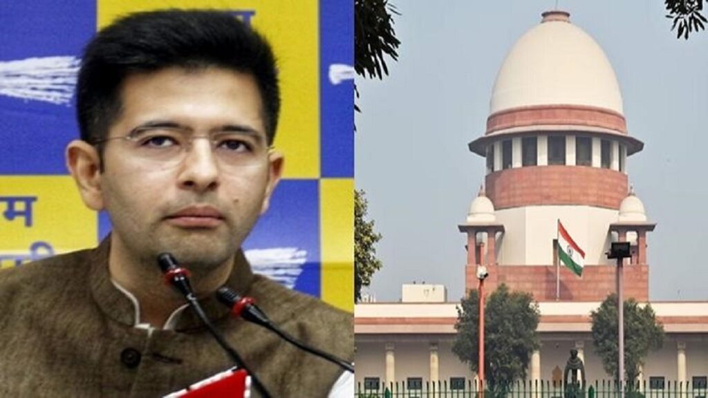 'Meet the President and apologise', Supreme Court suggested to Raghav Chadha